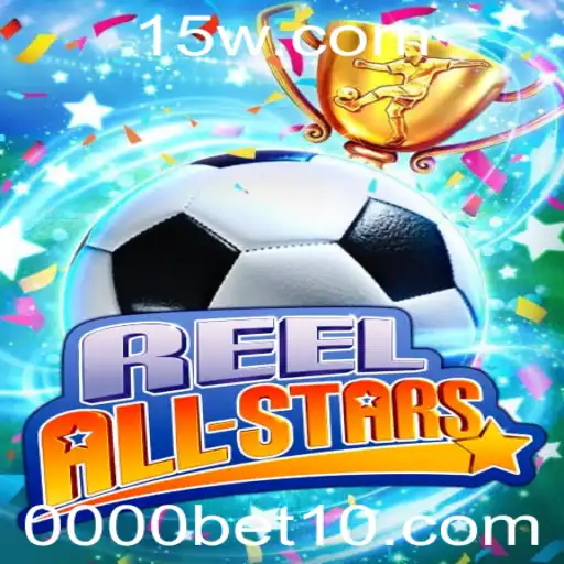 ReelAllStars: Descubra o Fascinante Mundo do Jogo e Sua Conexão com 0000bet